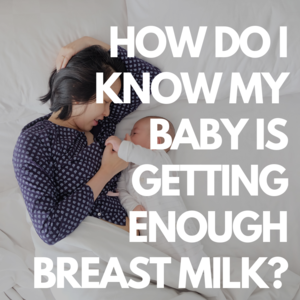 How Do I Know My Baby Is Getting Enough Breast Milk?