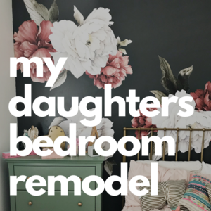 My Daughters Bedroom Remodel