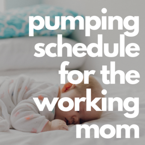 A Pumping Schedule for the Breastfeeding Working Mom
