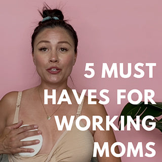 5 Must Haves For Working & Breastfeeding Moms