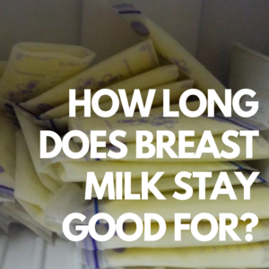 How Long Does Breast Milk Stay Good For?
