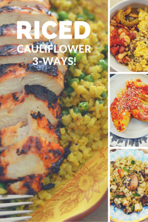 Riced Cauliflower 3 Ways Recipe