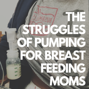 The Struggles Of Pumping... For Breastfeeding Moms