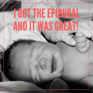 I Got the Epidural and it Was Great! Birth Story