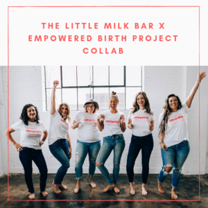 The Little Milk Bar x Empowered Birth Project Collab
