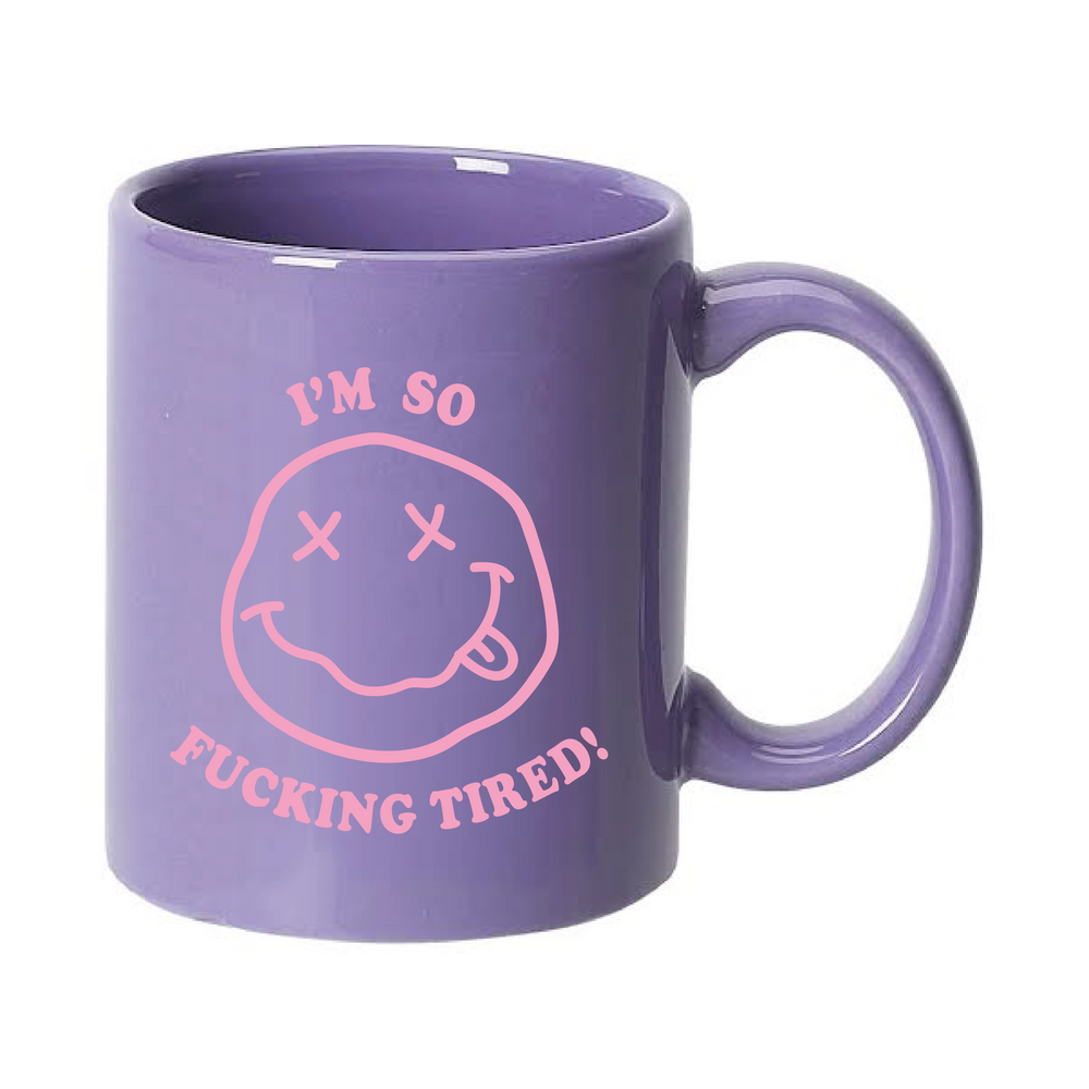 I'm So Fucking Tired Mug - Purple
