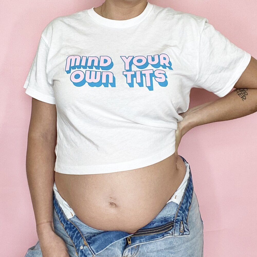 Mind your Own Tits Crop Tee